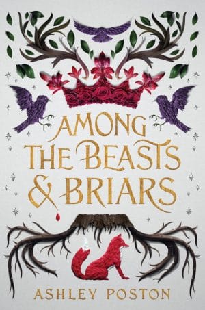 Book Review | Among the Beasts & Briars by Ashley Poston
