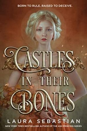 Castles in their Bones by Laura Sebastian